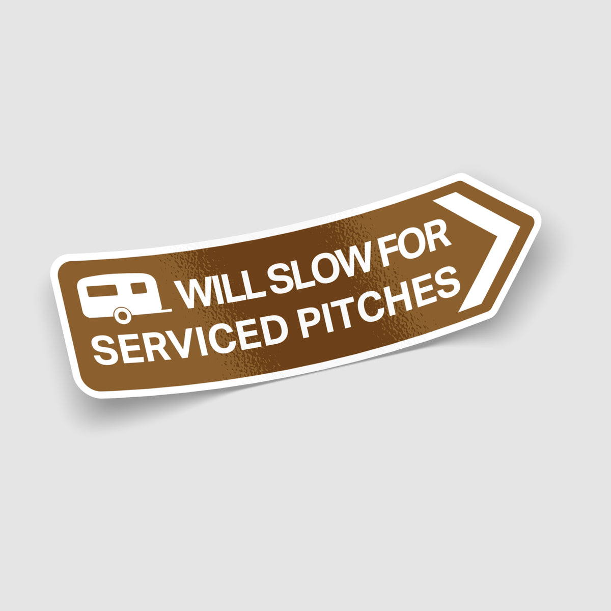 Will Slow for Serviced Pitches Funny Caravan Sticker