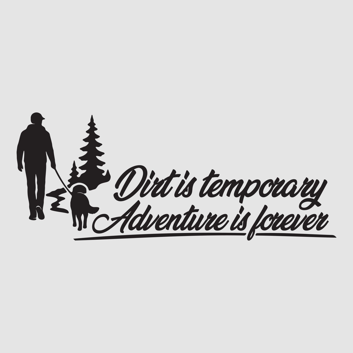 Dirt is Temporary