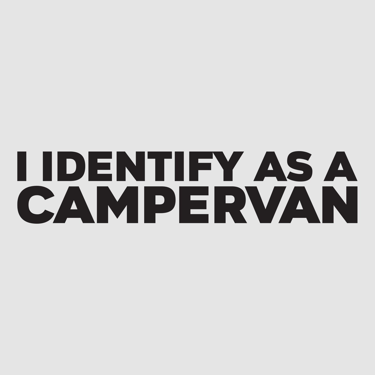 I Identify as a Campervan