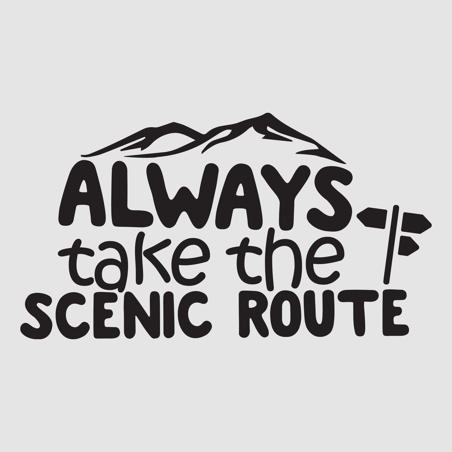 Always Take The Scenic Route