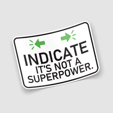 Indicate, It's Not a Superpower Sticker Funny Car Sticker