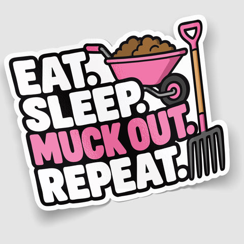 Eat. Sleep. Muck Out. Repeat. Car Sticker