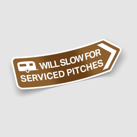 Will Slow for Serviced Pitches Funny Caravan Sticker