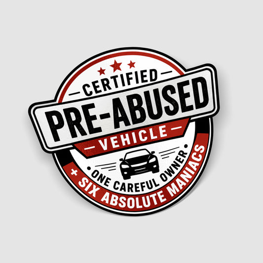Certified Pre-Abused Vehicle Sticker