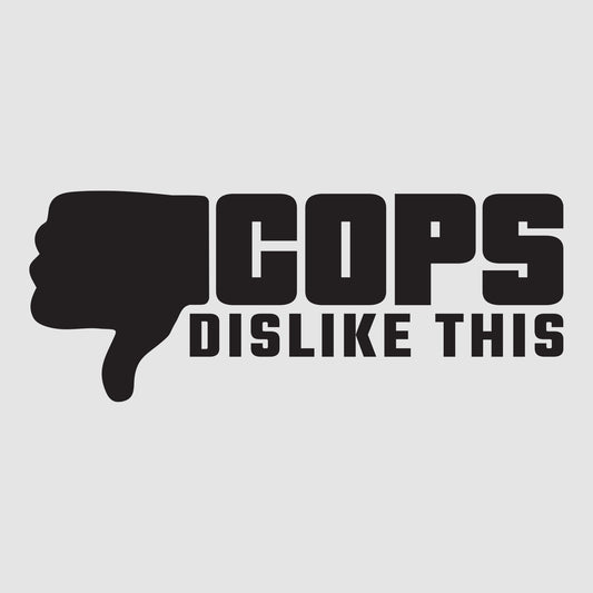 Cops Dislike This