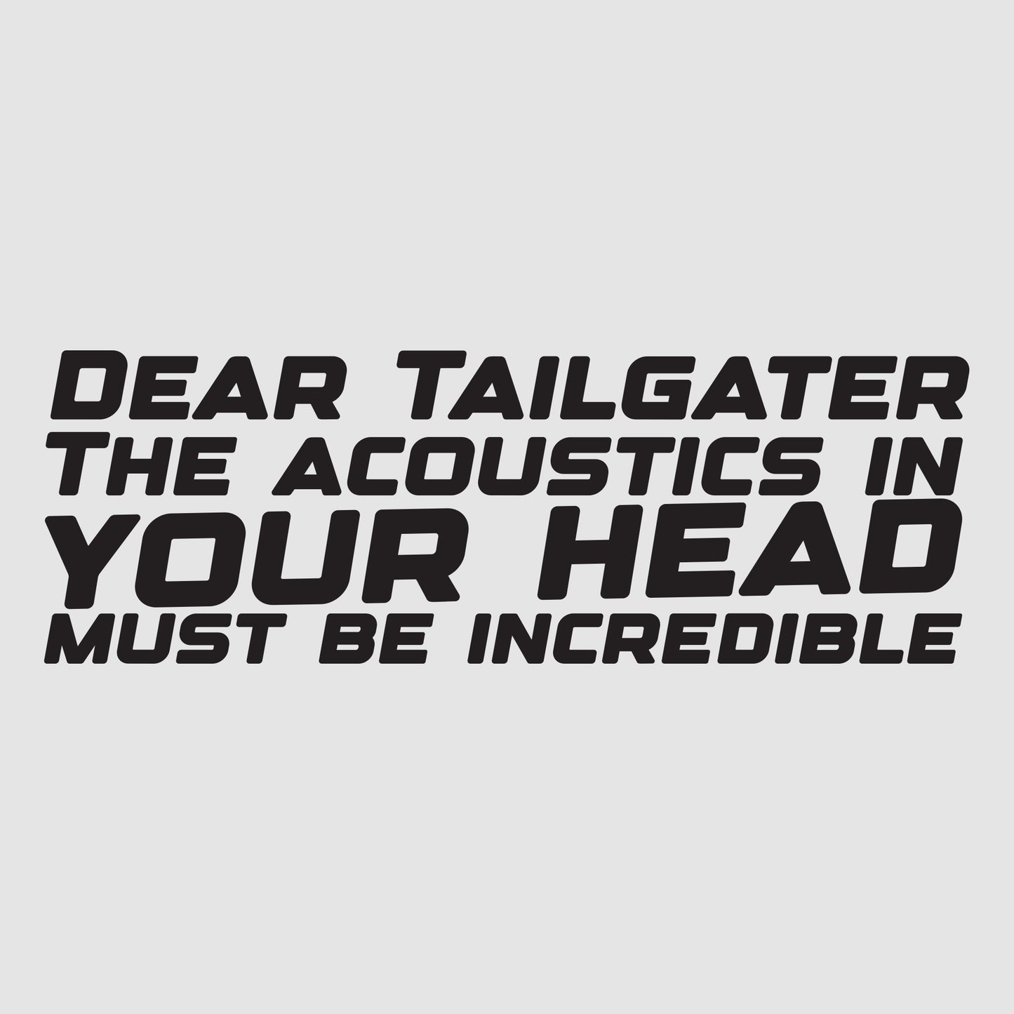Dear Tailgater