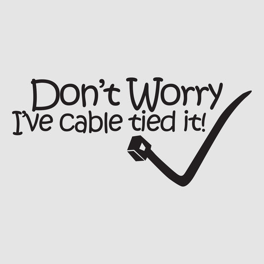 Don't Worry, I've Cable Tied It