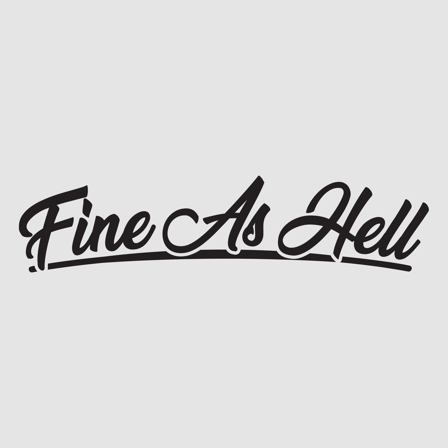 Fine As Hell