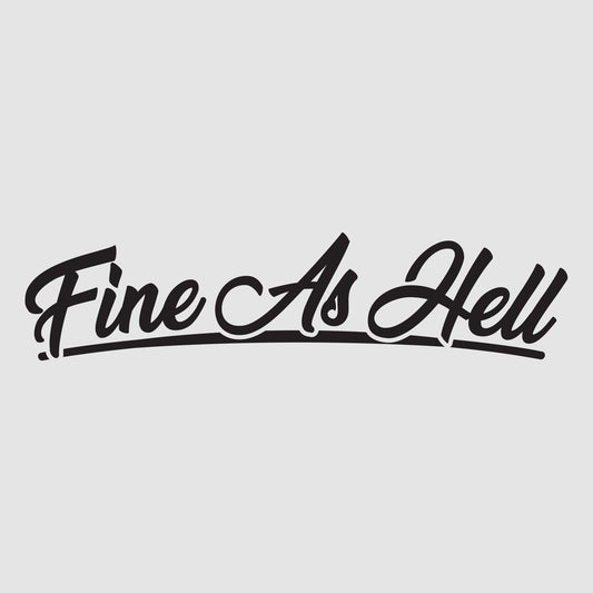 Fine As Hell