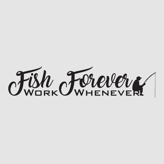 Fish Forever Work Whenever