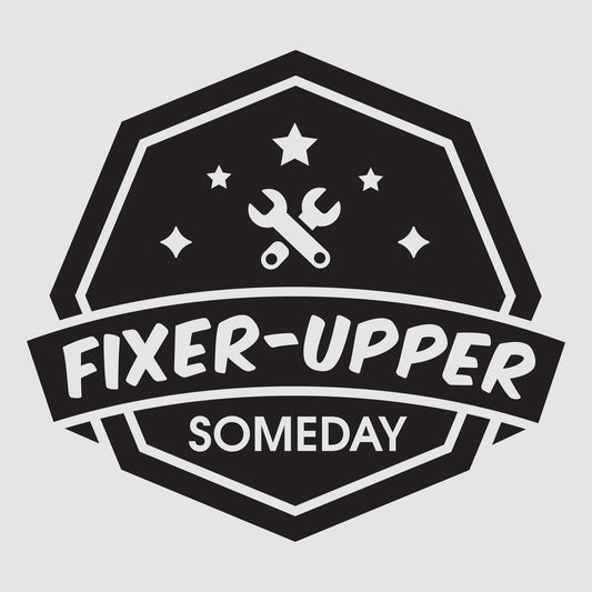 Fixer Upper - Someday