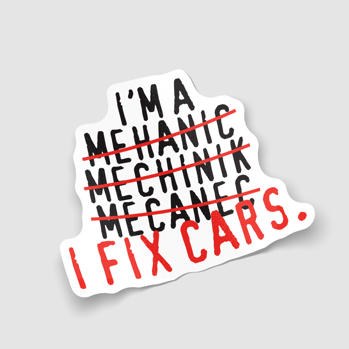 I'm A Mechanic I Fix Cars Funny Sticker