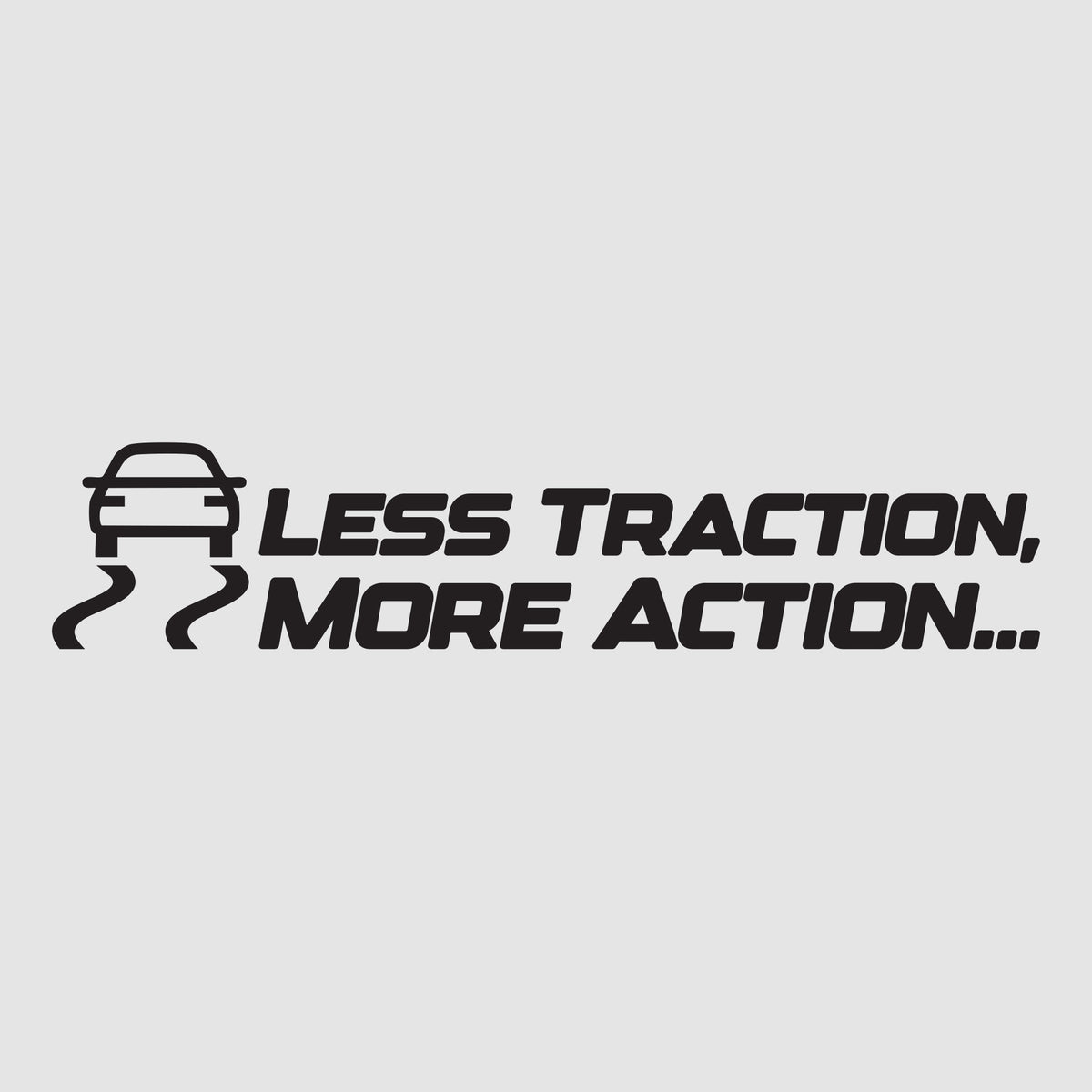 Less Customizable Less Traction, More Action. | Custom Car Stickers