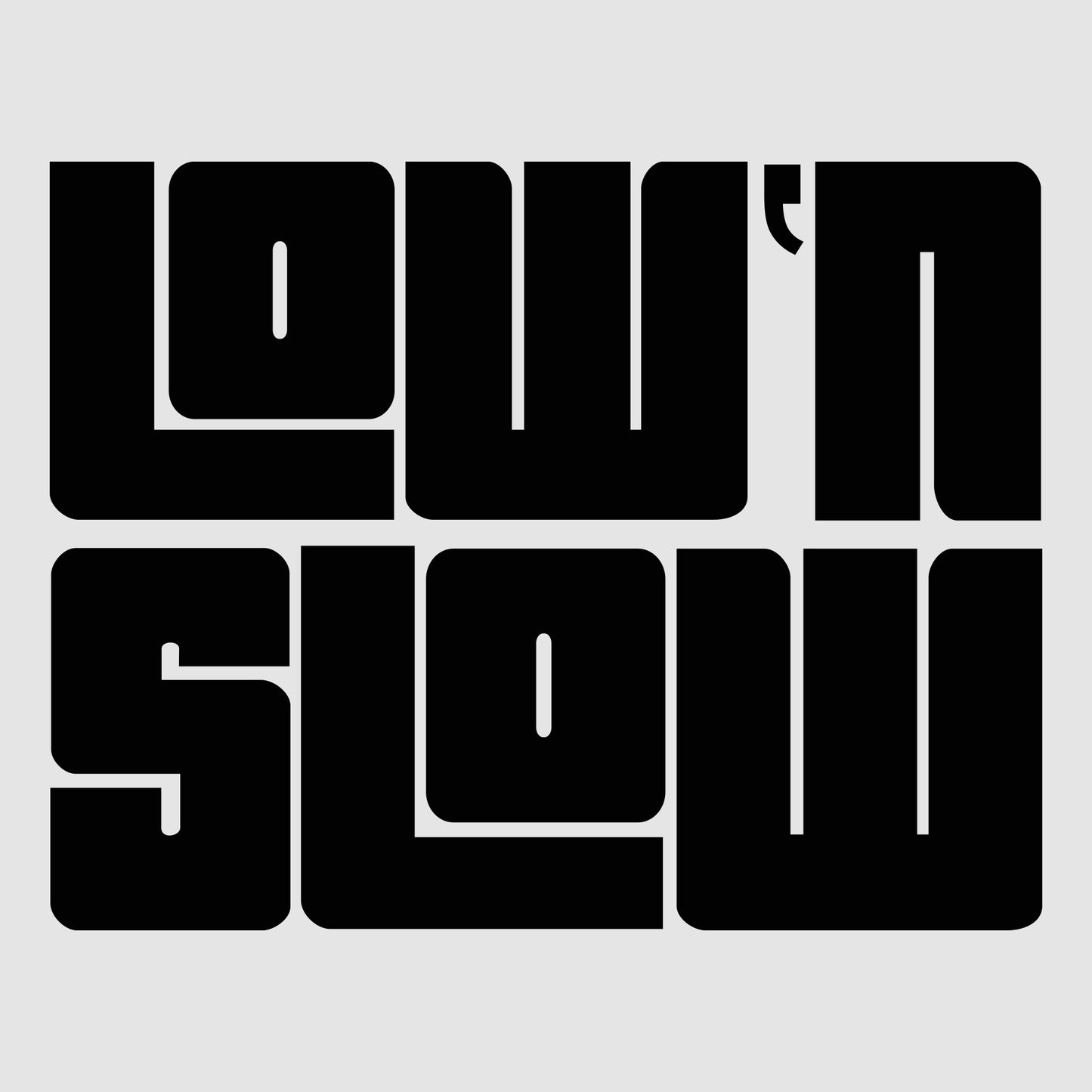 Low N Slow