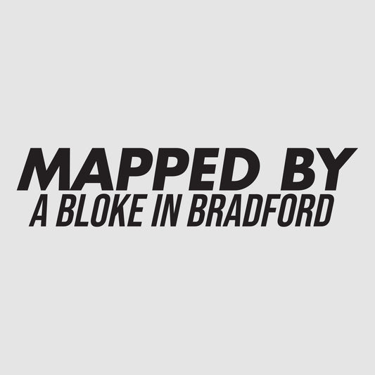 Mapped By A Bloke In Bradford