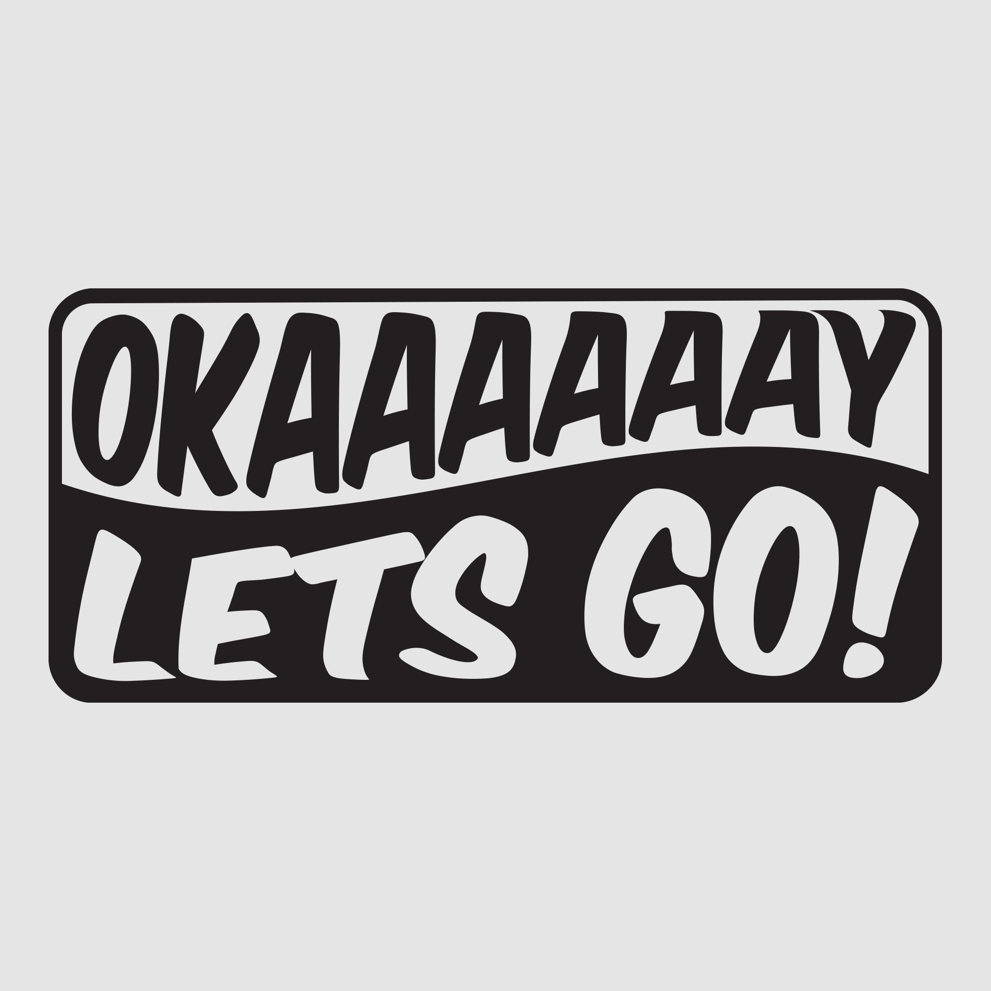 Okayy Lets Go! | Custom Car Stickers