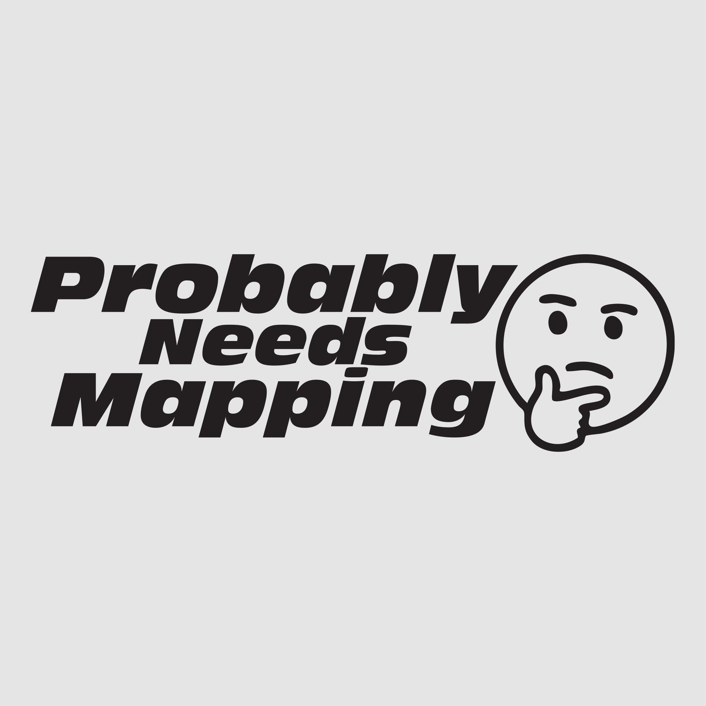 Probably Needs Mapping