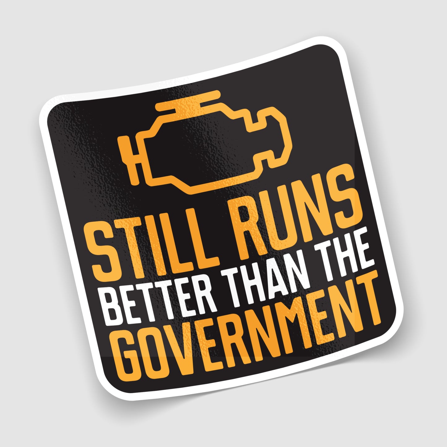 Still Runs Better Than The Government Sticker