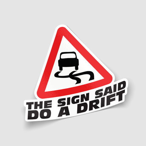 The Sign Said Do A Drift Funny Road Sign Car Sticker