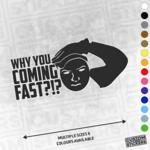 Why You Coming Fast
