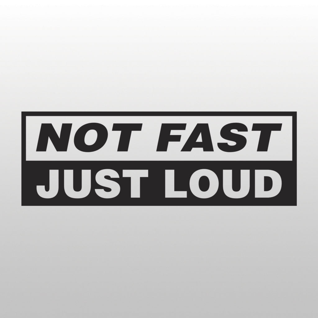 not-fast-just-loud-car-sticker-custom-car-stickers