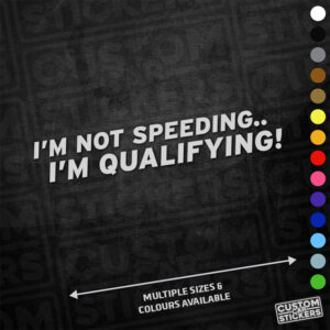 I'm Not Speeding I'm Qualifying
